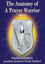 The Anatomy of A Prayer Warrior