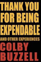 Thank You For Being Expendable