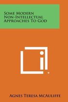 Some Modern Non-Intellectual Approaches to God
