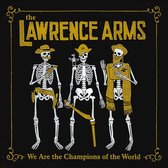 Lawrence Arms - We Are The Champions Of The World (CD)