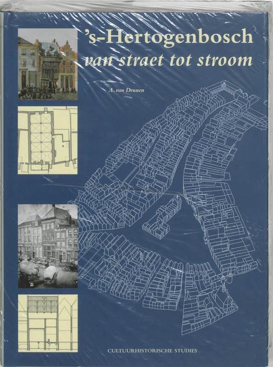Cover van het boek ''s-Hertogenbosch van straet tot stroom' van A. van Drunen