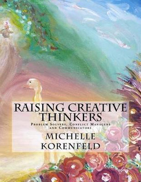 Raising Creative Thinkers-Problem Solvers, Conflict Managers and ...