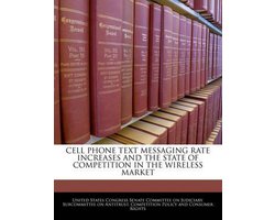 Cell Phone Text Messaging Rate Increases and the State of Competition in the Wireless Market