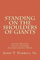 Standing on the Shoulders of Giants: ''Seeing Better, Going Farther, and Accomplishing More''