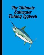 The Ultimate Saltwater Fishing Log Book