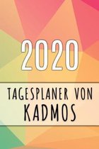 2020 Tagesplaner von Kadmos: Personalisierter Kalender für 2020 mit deinem Vornamen