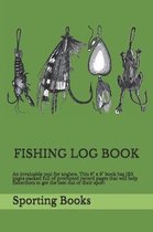 Fishing Log Book: An invaluable tool for anglers. This 6 x 9 book has 120 pages packed full of prompted record pages that will help fish