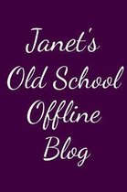 Janet's Old School Offline Blog: Notebook / Journal / Diary - 6 x 9 inches (15,24 x 22,86 cm), 150 pages.