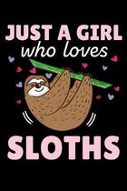 JUST A GIRL who loves SLOTHS: A Journal, Notepad, or Diary to write down your thoughts. - 120 Page - 6x9 - College Ruled Journal - Writing Book, Per