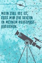 Mein Ziel ist es, dass mir die Seiten in meinem Reisepass ausgehen: Reisetagebuch Liniertes Din-A 5 Notizbuch f�r Reise-Fans Notizen f�r Weltenbummler