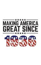 Making America Great Since 1936: Making America Great Since 1936 - USA Patriotic Anniversary 84th Birthday Gift Idea For Eighty Four Years Old America