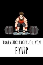 Trainingstagebuch von Ey�p: Personalisierter Tagesplaner f�r dein Fitness- und Krafttraining im Fitnessstudio oder Zuhause
