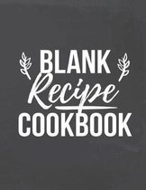 Blank Recipe Cookbook: Recipe Journal to Write In Your Favorite Recipes