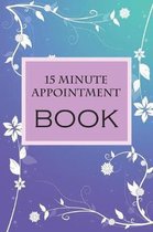 15 Minute Appointment Book: 15 Minute Appointment Book