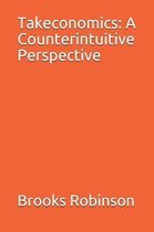 Takeconomics: A Counterintuitive Perspective