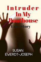 Intruder In My Boathouse: Eva's Story
