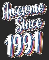 Awesome Since 1991: 28th Birthday Retro Born In Composition Notebook 100 College Ruled Pages Journal Diary