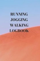 Running Jogging Walking Logbook: 90 Pages of 6 X 9 Inch Daily Record of Your Exercise Regime