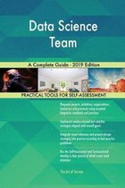 Data Science Team A Complete Guide - 2019 Edition