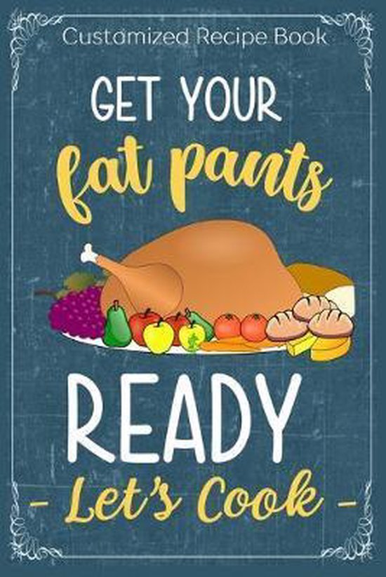 Get Your Fat Pants Ready Let's Cook, Gina'S Attic Publications