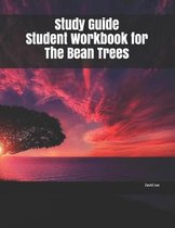 Study Guide Student Workbook for The Bean Trees