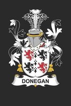 Donegan: Donegan Coat of Arms and Family Crest Notebook Journal (6 x 9 - 100 pages)