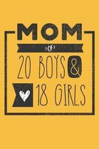 MOM of 20 BOYS & 18 GIRLS: Perfect Notebook / Journal for Mom - 6 x 9 in - 110 blank lined pages