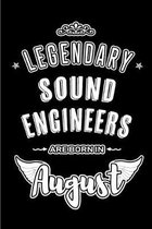 Legendary Sound Engineers are born in August: Blank Lined Sound Engineering Journal Notebooks Diary as Appreciation, Birthday, Welcome, Farewell, Than