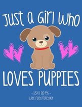 Just a Girl Who Loves Puppies: School Notebook Dog Lover 8.5x11 Wide Ruled