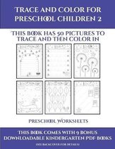 Preschool Worksheets (Trace and Color for preschool children 2)