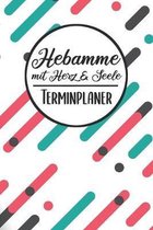 Hebamme mit Herz & Seele Terminplaner: Hebamme Kalender 2019 2020 - Terminkalender A5, Hebamme Planer & Notizbuch