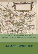 Eight Centuries of the Spreull and Sproule families
