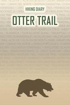 Hiking Diary Otter Trail: Hiking Diary: Otter Trail. A logbook with ready-made pages and plenty of space for your travel memories. For a present
