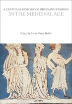 The Cultural Histories Series -  A Cultural History of Dress and Fashion in the Medieval Age