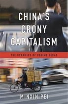 ISBN China's Crony Capitalism : The Dynamics of Regime Decay, histoire, Anglais, Couverture rigide, 316 pages