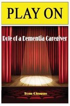 Play On: Role of a Dementia Caregiver