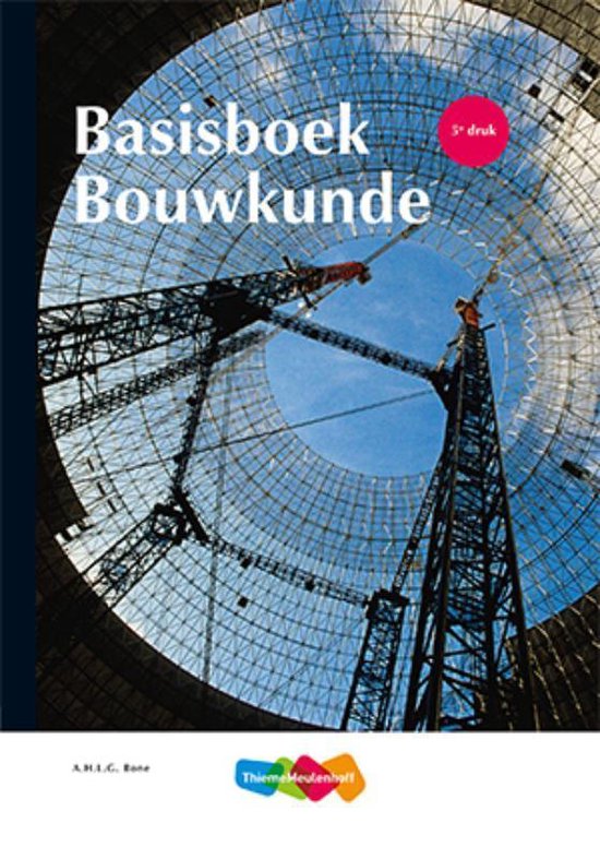 Volledige samenvatting Basisboek Bouwkunde, ISBN: 9789006103137. Vastgoed & Makelaardij leerjaar 2 (VEMBWK32). Afgerond met een 8,5