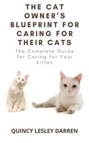The Cat Owner’s Blueprint for Caring for Their Cats