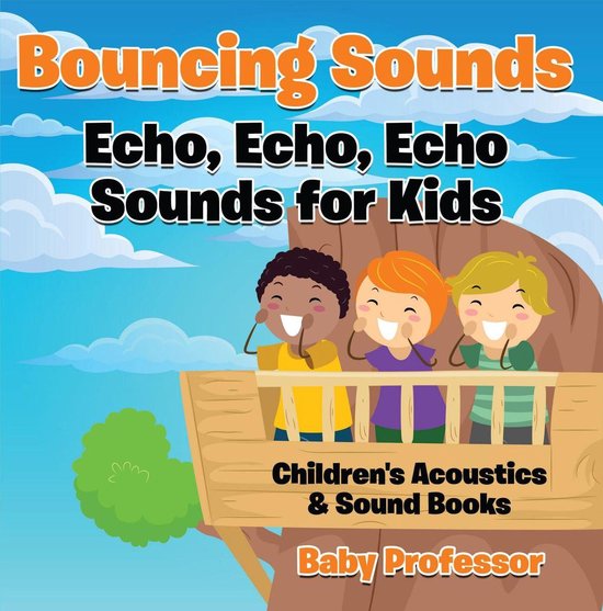Bouncing Sounds: Echo, Echo, Echo - Sounds for Kids - Childr ... - cover