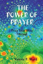 The Power of Prayer  Pray Your Way Through