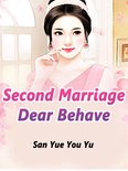 Volume 4 4 - Second Marriage: Dear, Behave