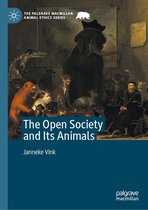 The Palgrave Macmillan Animal Ethics Series - The Open Society and Its Animals