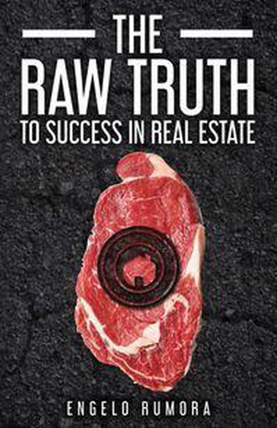 The Raw Truth to Success in Real Estate - cover