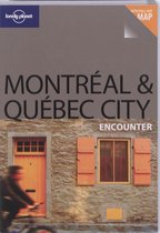 Lonely Planet: Montreal & Quebec City Encounter (1st Ed)