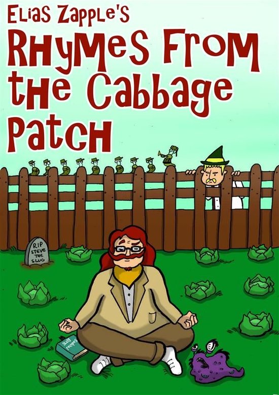 Elias Zapple’s Rhymes from the Cabbage Patch