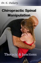 Precise Spinal Chiropractic Manipulation: Thoracic & Junctions