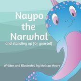 Naypo the Narwhal: and standing up for yourself