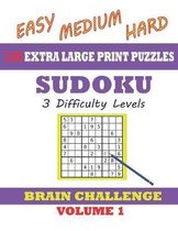 Sudoku 120 Extra Large Print Puzzles - Easy, Medium & Hard. 3 Difficulty Levels.: With solutions. Easy-to-see font, one full page per game. Large size