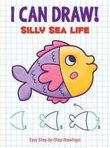 Dover How to Draw- I Can Draw! Silly Sea Life