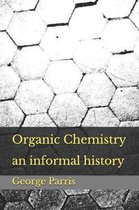 Organic Chemistry: an informal history